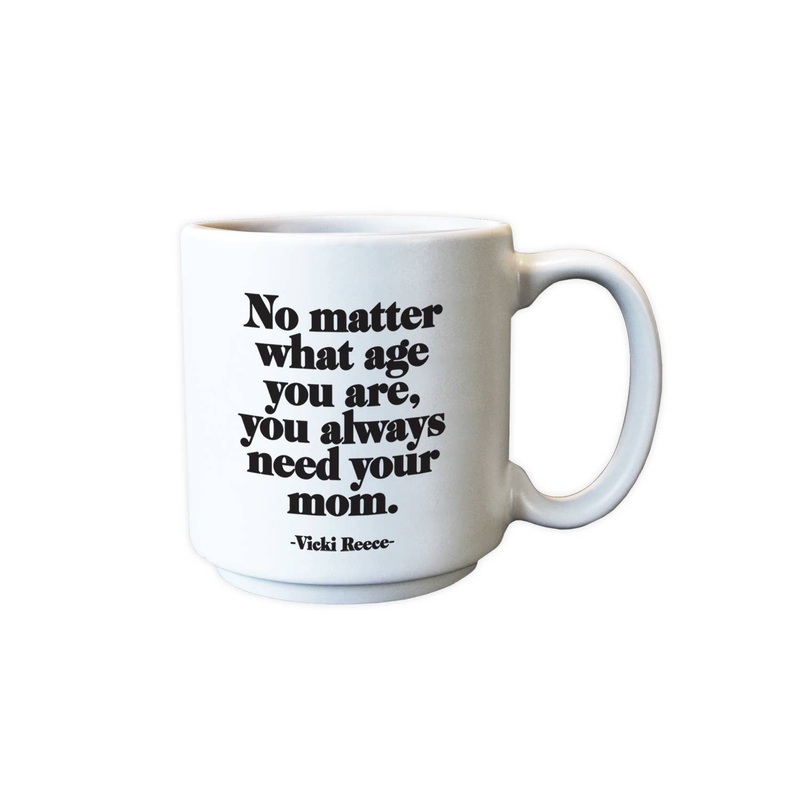 Mini Mugs - E316 - Always Need Your Mom (Vicki Reece)