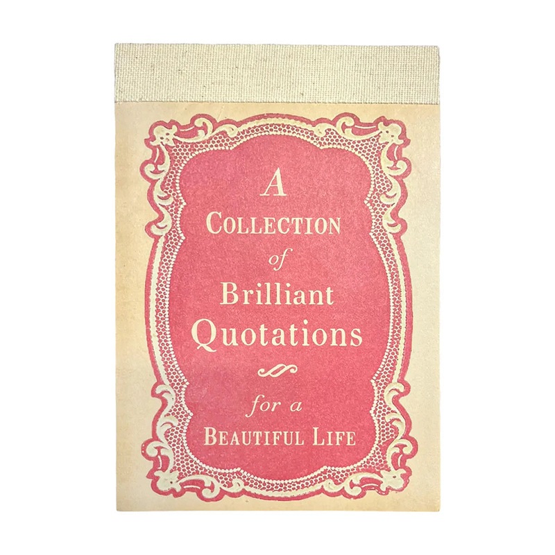 A Collection of Brilliant Quotations for A Beautiful Life