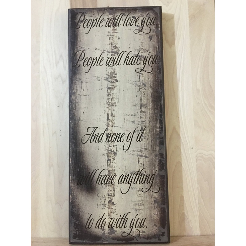 People Will Love You Custom Sign, People Will Hate You